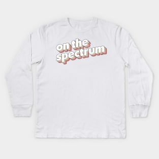 On The Spectrum Kids Long Sleeve T-Shirt